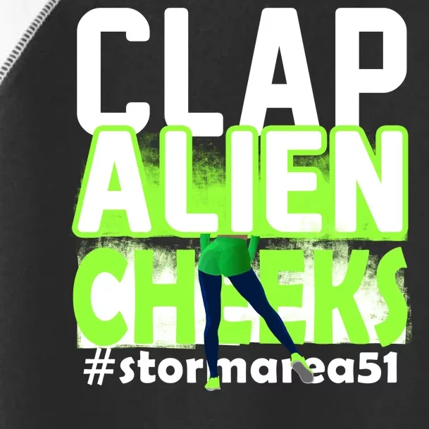 Clap Alien Cheeks Storm Area 51 Toddler Fine Jersey T-Shirt