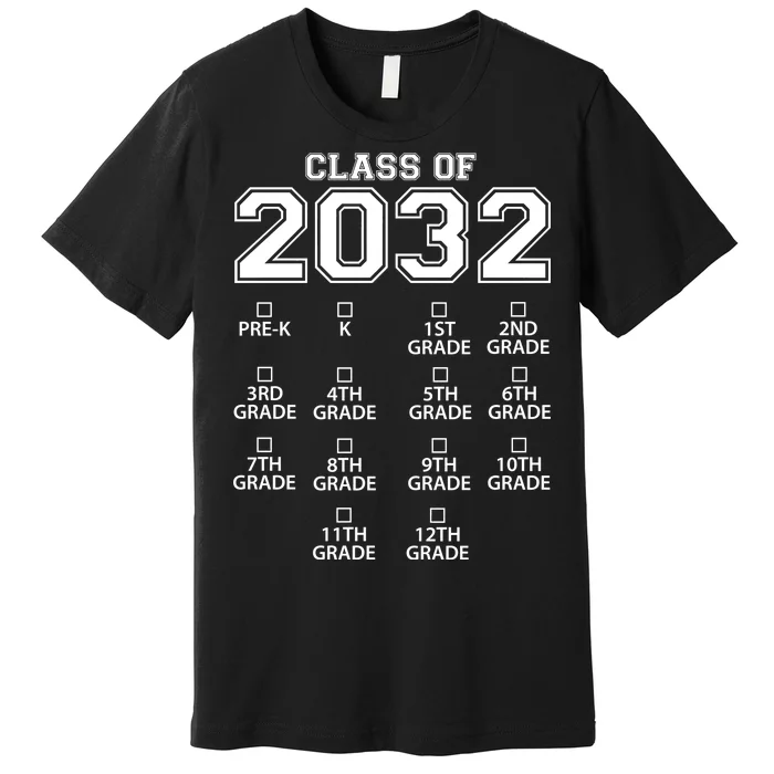 Class Of 2032 Grades Checklist Funny Premium T-Shirt