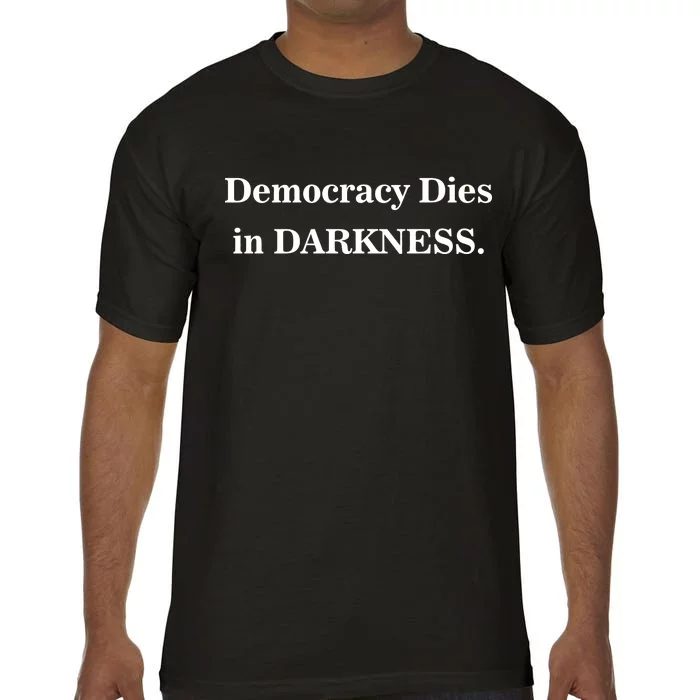 Classy News Democracy Dies in Darkness Comfort Colors T-Shirt