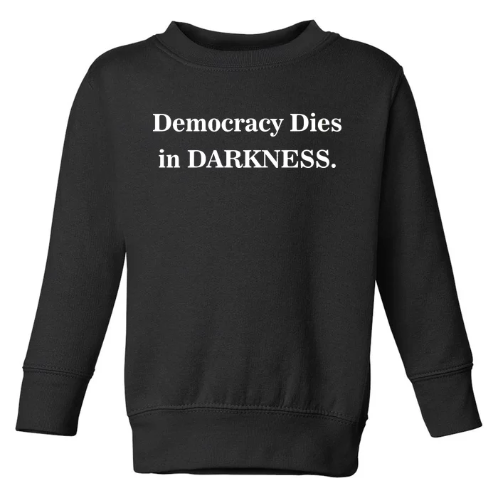 Classy News Democracy Dies in Darkness Toddler Sweatshirt