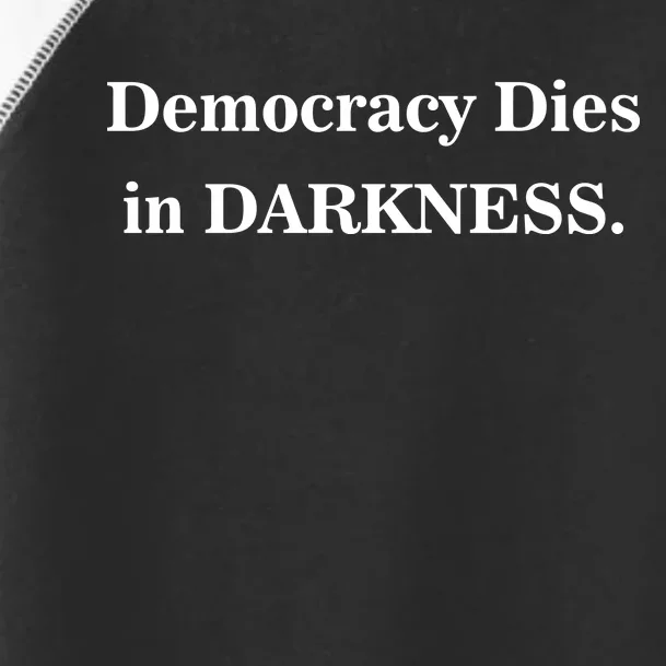 Classy News Democracy Dies in Darkness Toddler Fine Jersey T-Shirt