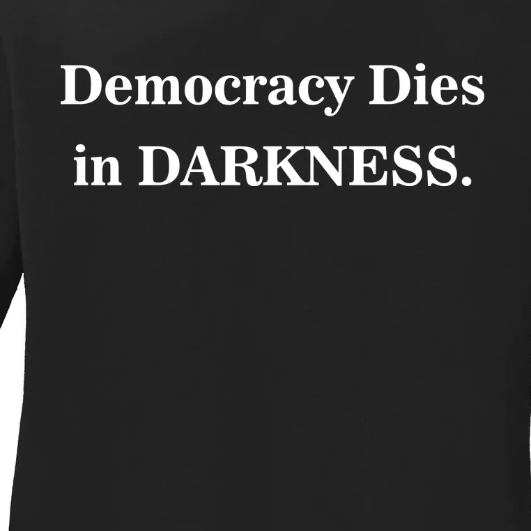 Classy News Democracy Dies in Darkness Ladies Long Sleeve Shirt