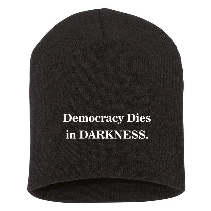 Classy News Democracy Dies in Darkness Short Acrylic Beanie