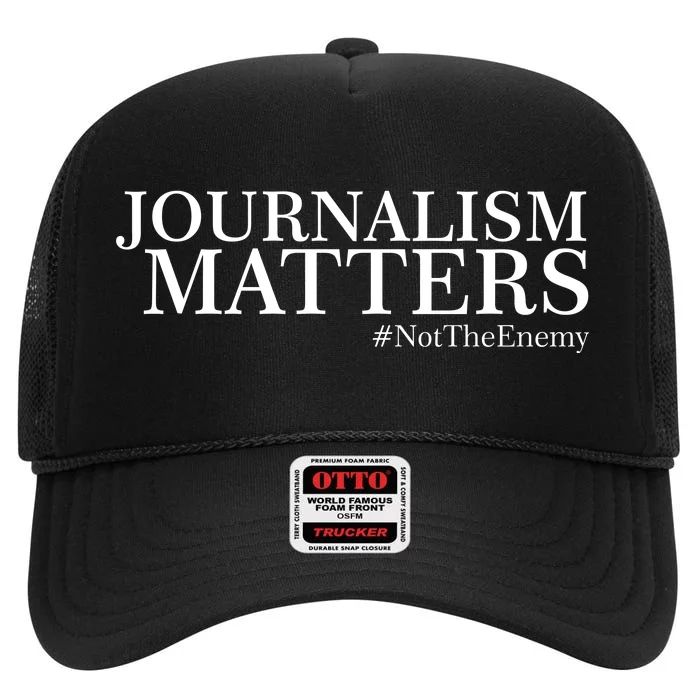 Classy News Journalism Matters #NotTheEnemy High Crown Mesh Trucker Hat