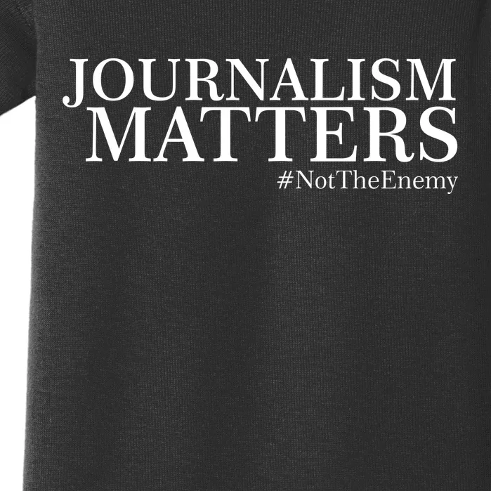 Classy News Journalism Matters #NotTheEnemy Baby Bodysuit