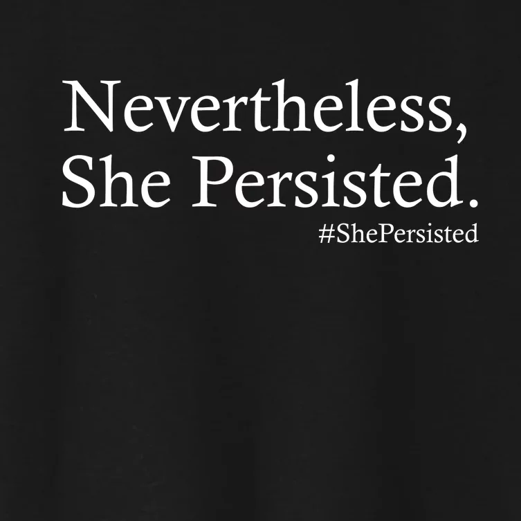 Classy News Nevertheless, She Persisted. Women's Crop Top Tee