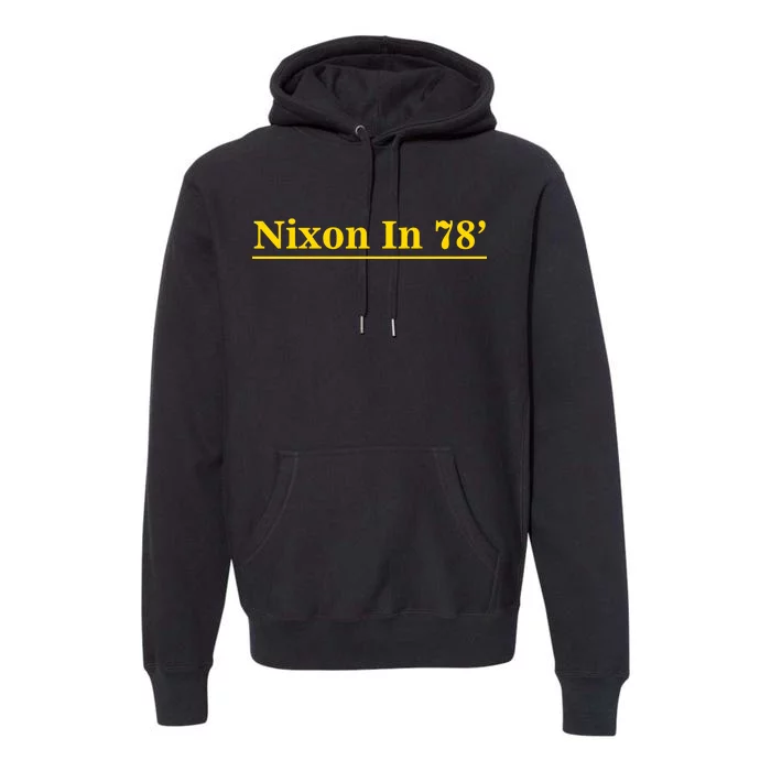 Classy News Nixon In 78' Logo Premium Hoodie