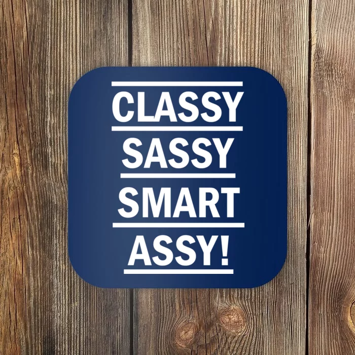 Classy Sassy Smart Assy Coaster