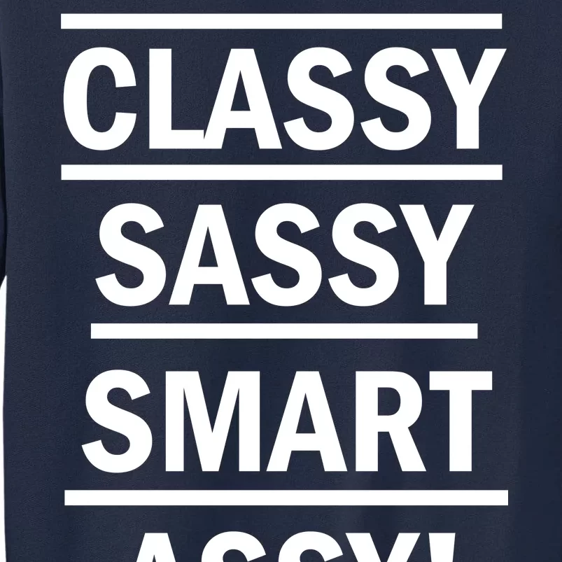 Classy Sassy Smart Assy Tall Sweatshirt