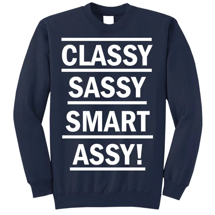 Classy Sassy Smart Assy Tall Sweatshirt