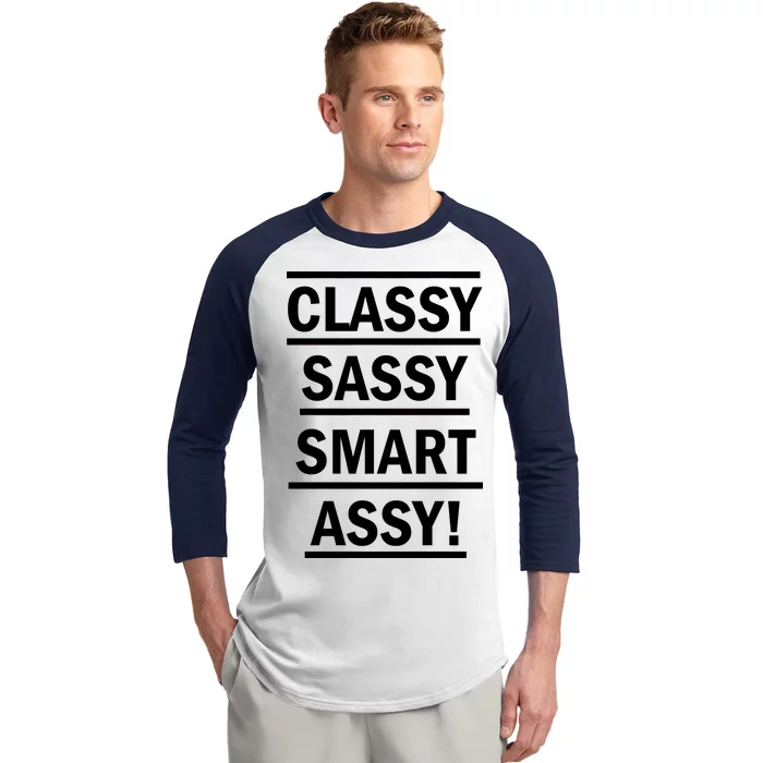 Classy Sassy Smart Assy Baseball Sleeve Shirt