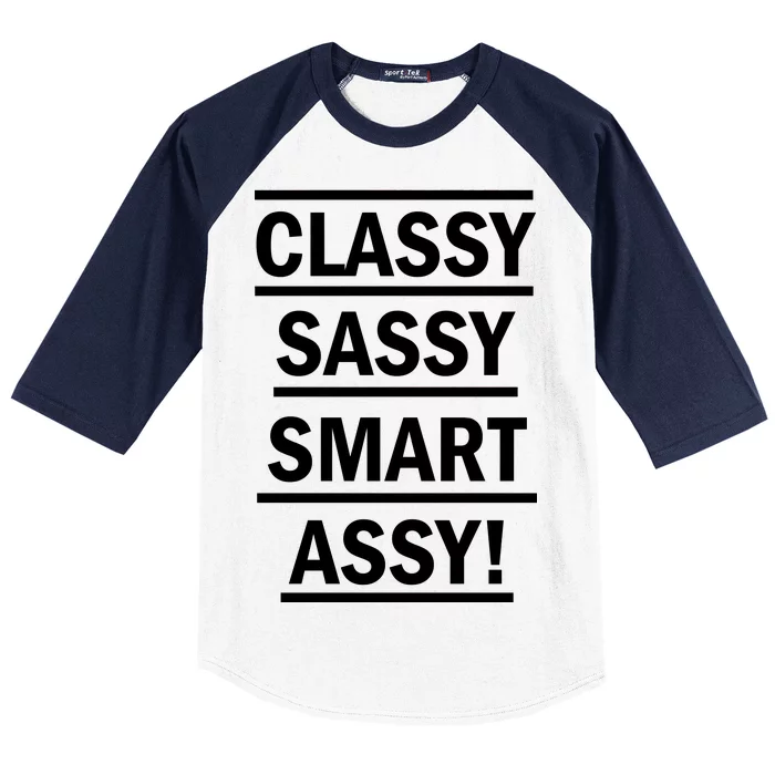 Classy Sassy Smart Assy Baseball Sleeve Shirt