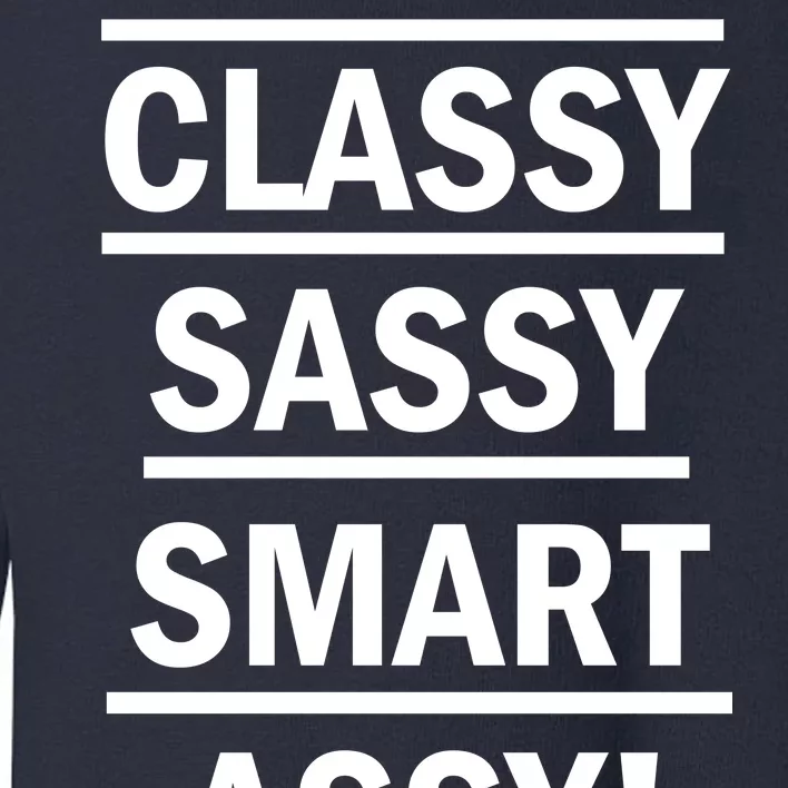 Classy Sassy Smart Assy Toddler Sweatshirt