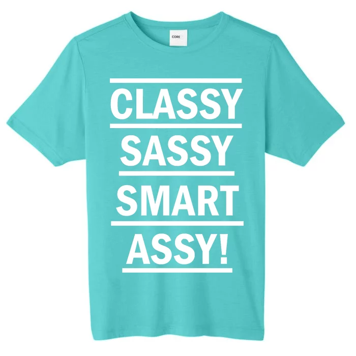 Classy Sassy Smart Assy ChromaSoft Performance T-Shirt