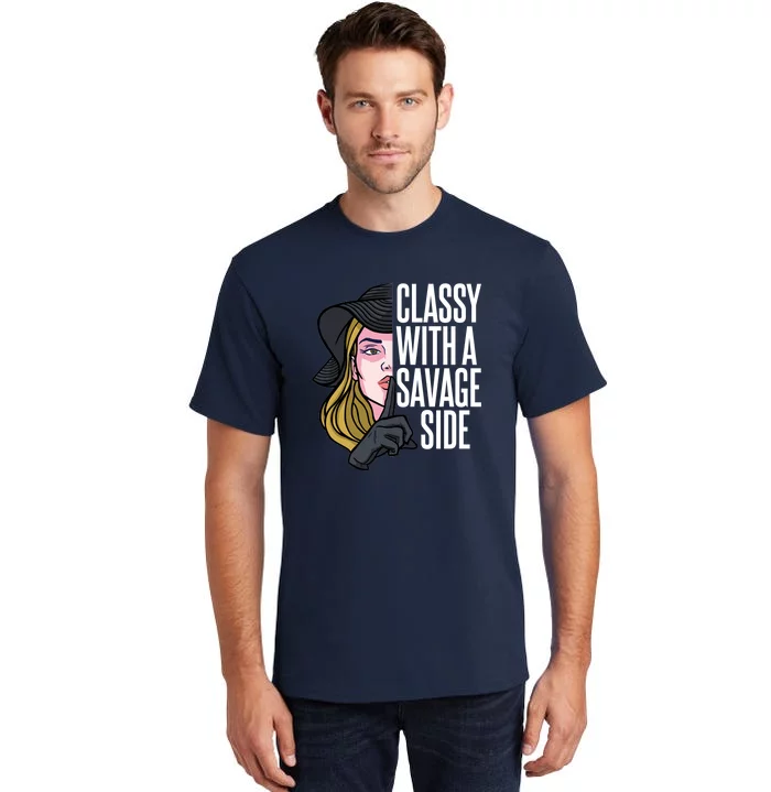 Classy With A Savage Side Tall T-Shirt