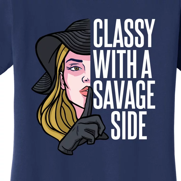 Classy With A Savage Side Women's T-Shirt