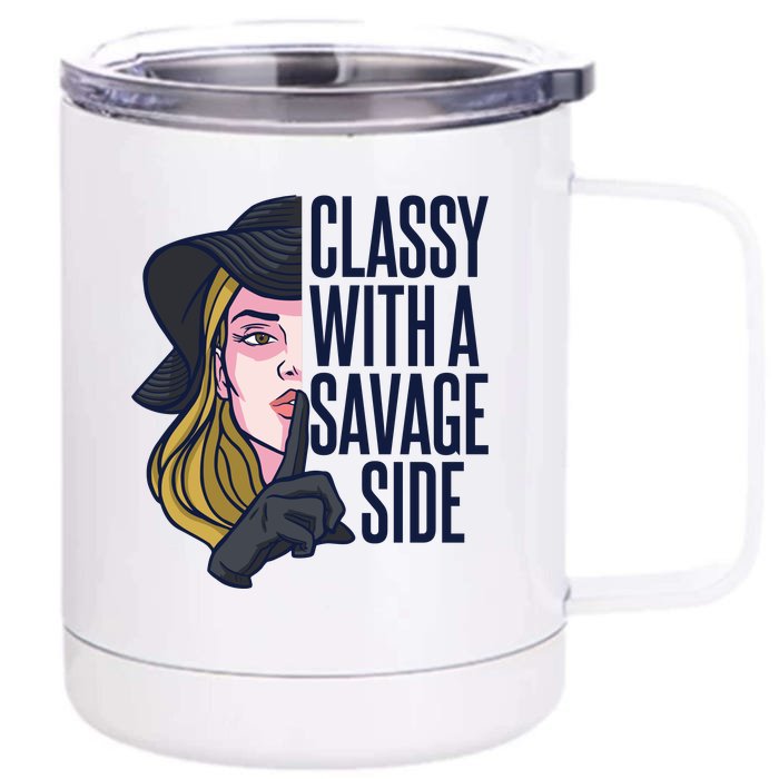 Classy With A Savage Side Front & Back 12oz Stainless Steel Tumbler Cup