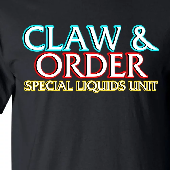 Claw & Order Special Liquids Unit Tall T-Shirt