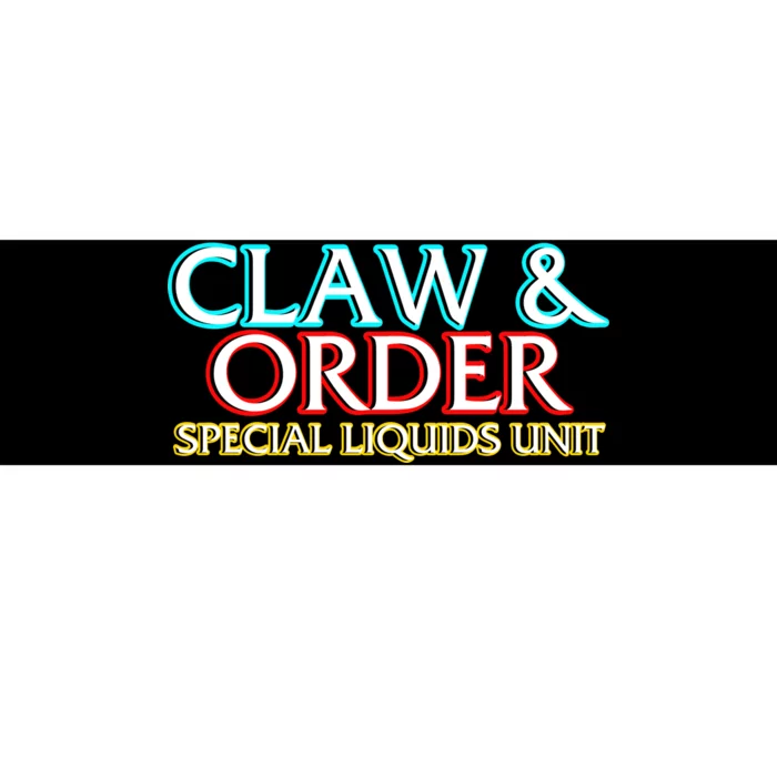 Claw & Order Special Liquids Unit Bumper Sticker