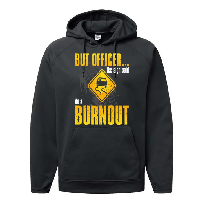 Car Lover But Officer the Sign Said Do a Burnout Funny Performance Fleece Hoodie