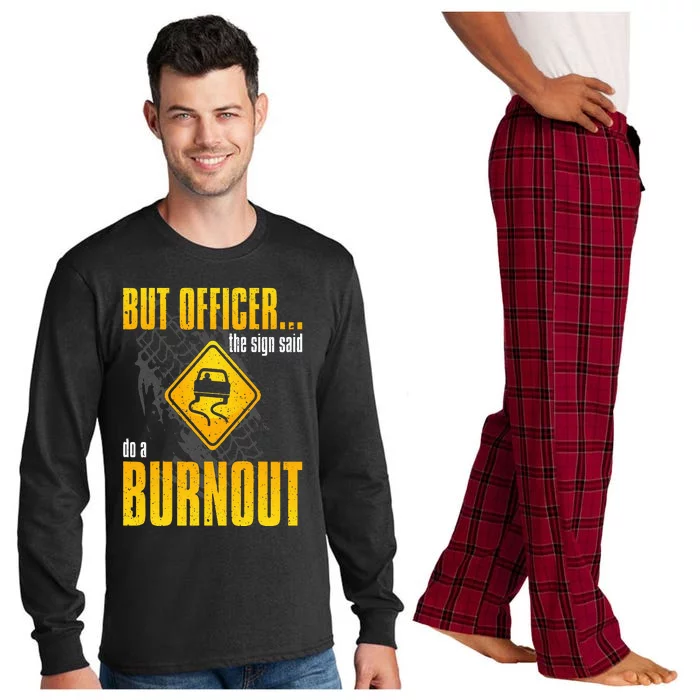 Car Lover But Officer the Sign Said Do a Burnout Funny Long Sleeve Pajama Set