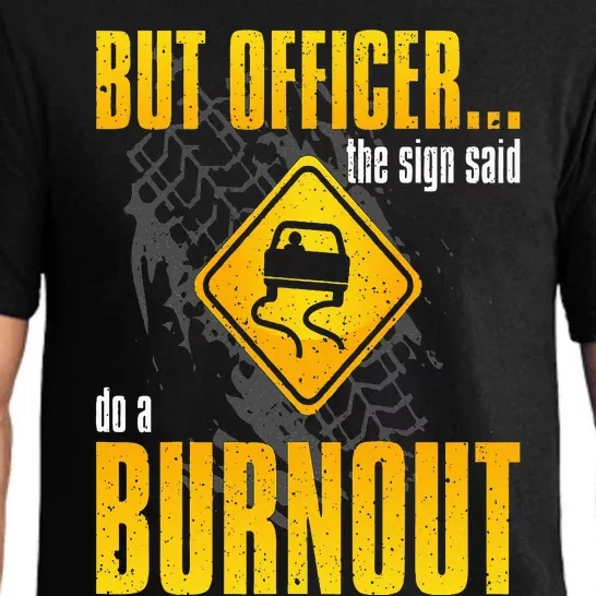 Car Lover But Officer the Sign Said Do a Burnout Funny Pajama Set