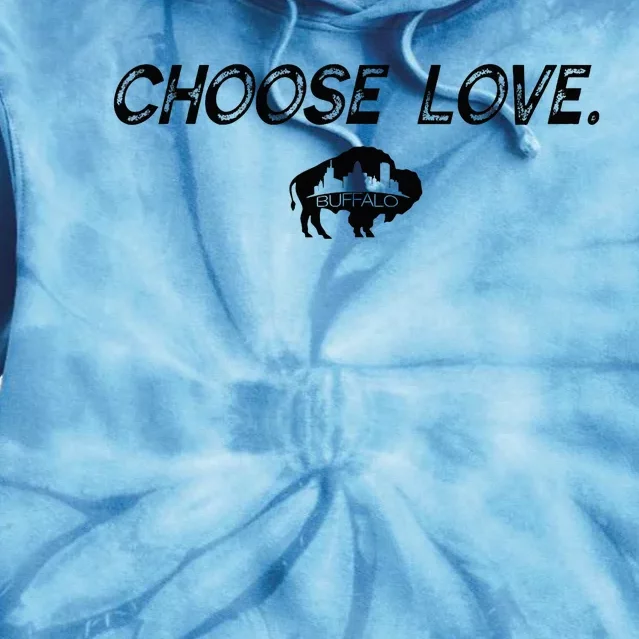 Choose Love Buffalo Stop Hate End Racism Choose Love Buffalo Tie Dye Hoodie