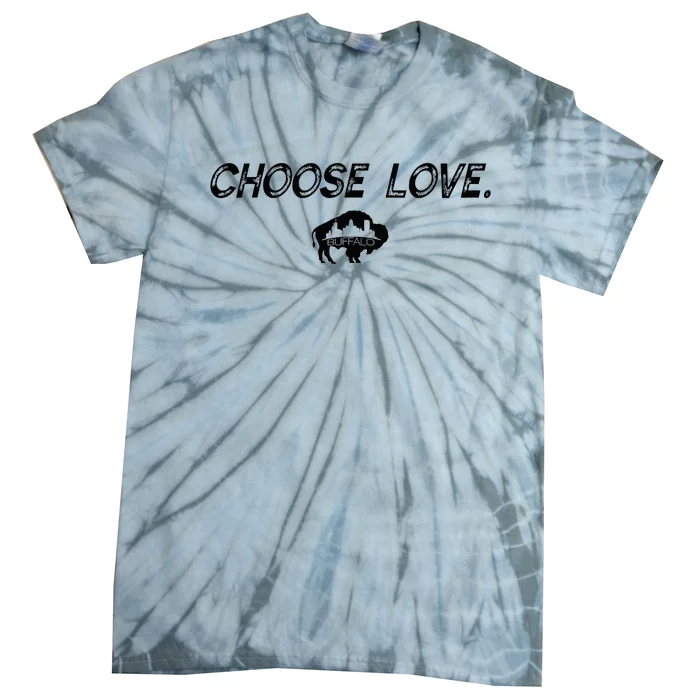 Choose Love Buffalo Stop Hate End Racism Choose Love Buffalo Tie-Dye T-Shirt