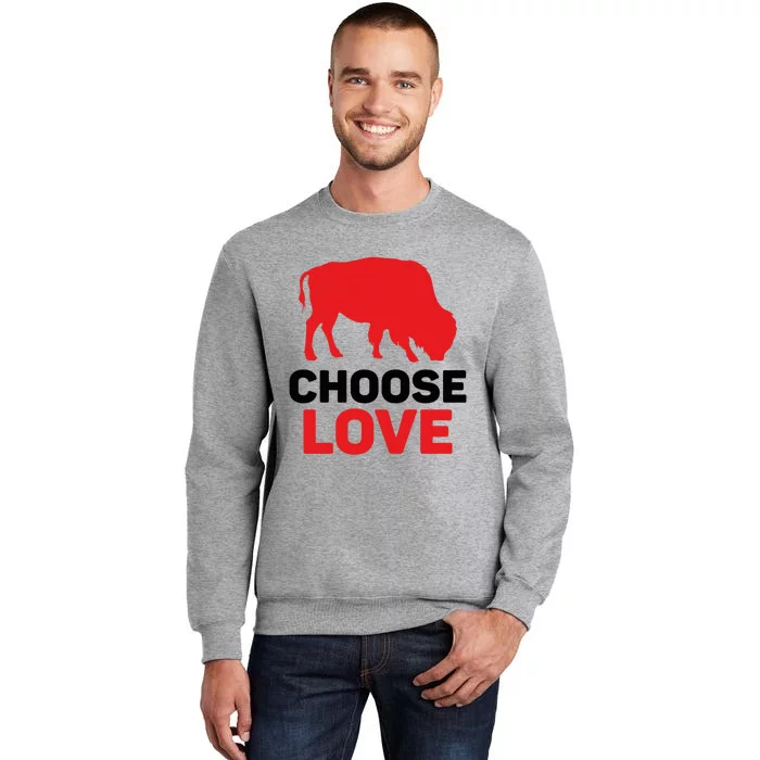 Choose Love Buffalo Gift Tall Sweatshirt