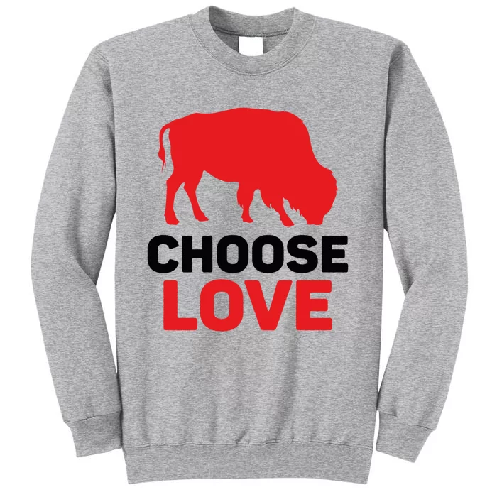 Choose Love Buffalo Gift Tall Sweatshirt