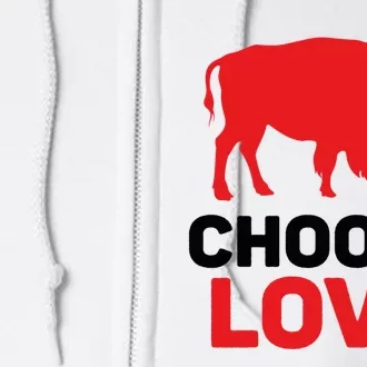 Choose Love Buffalo Gift Full Zip Hoodie