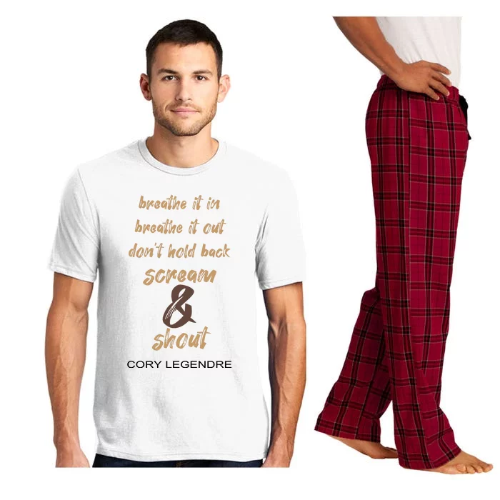 Cory Legendre Breathe It In Breathe It Out DonT Hold Back Scream And Shout Pajama Set