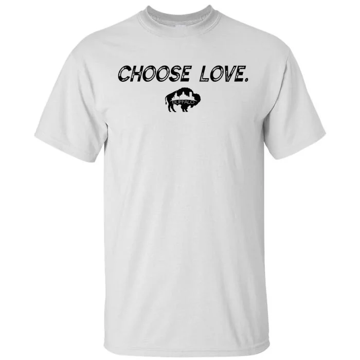 Choose Love Buffalo Stop Hate End Racism Choose Love Tall T-Shirt