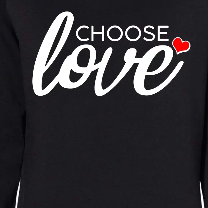 Choose Love Be Kind Womens California Wash Sweatshirt