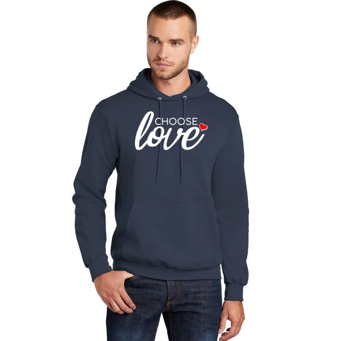 Choose Love Be Kind Tall Hoodie