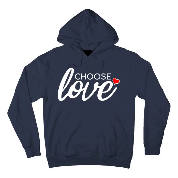 Choose Love Be Kind Tall Hoodie