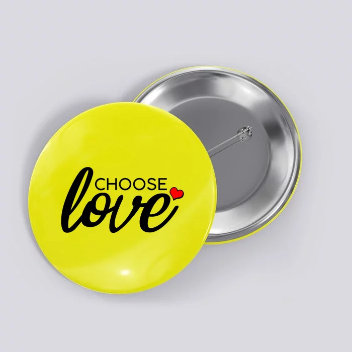 Choose Love Be Kind Button