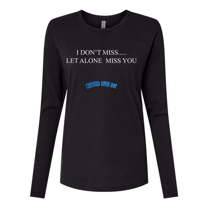 Certified Lover Boy I Don't Miss You Womens Cotton Relaxed Long Sleeve T-Shirt