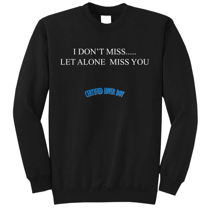 Certified Lover Boy I Don't Miss You Sweatshirt