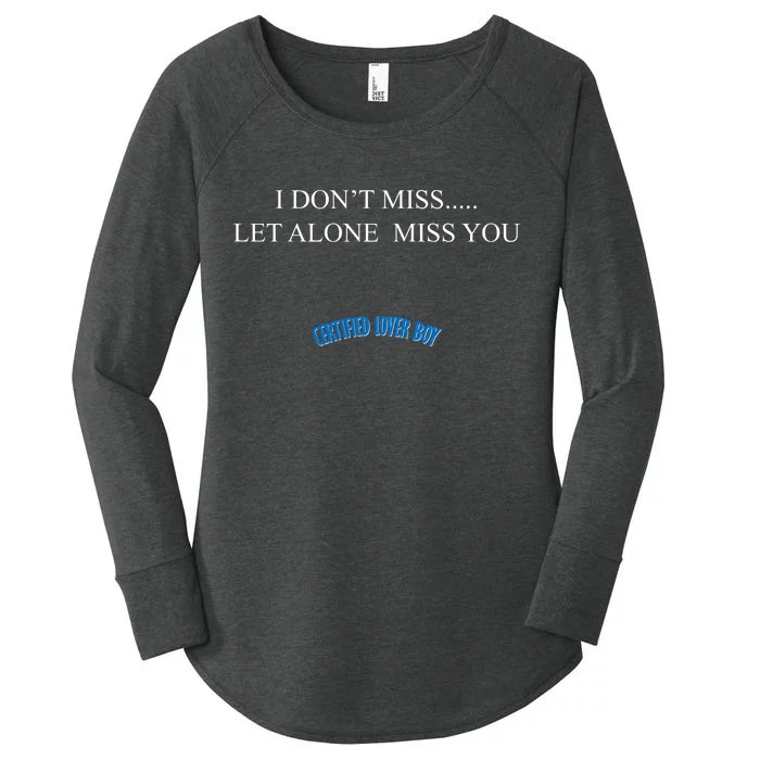 Certified Lover Boy I Don't Miss You Women's Perfect Tri Tunic Long Sleeve Shirt