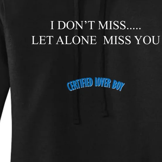 Certified Lover Boy I Don't Miss You Women's Pullover Hoodie