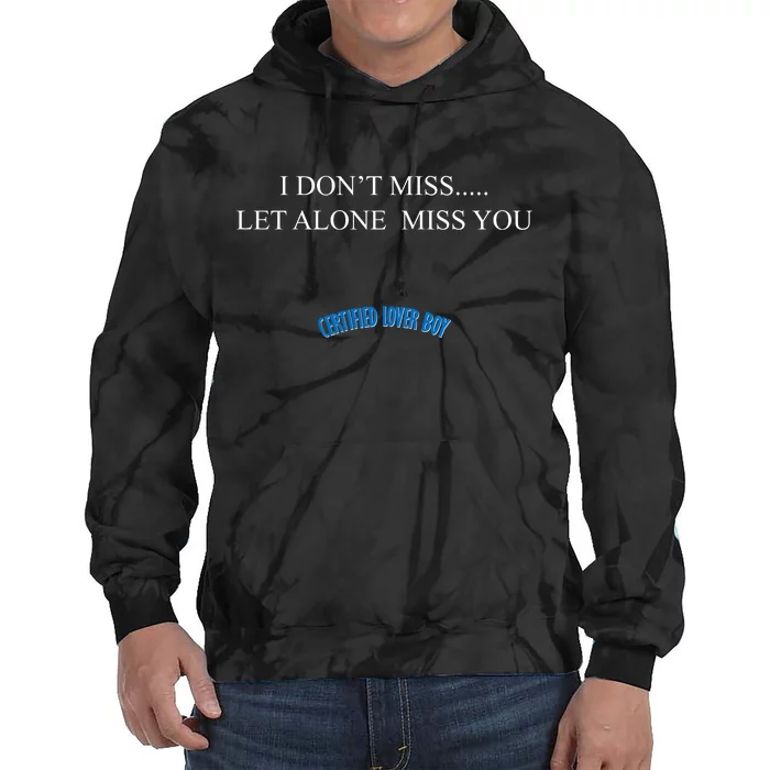 Certified Lover Boy I Don't Miss You Tie Dye Hoodie