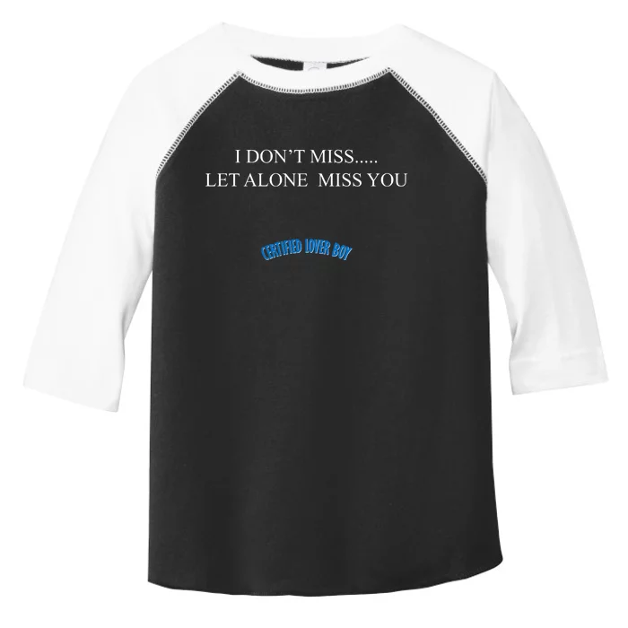 Certified Lover Boy I Don't Miss You Toddler Fine Jersey T-Shirt