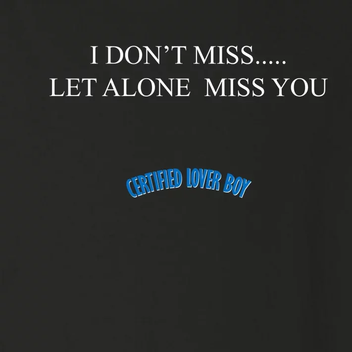 Certified Lover Boy I Don't Miss You Toddler Long Sleeve Shirt