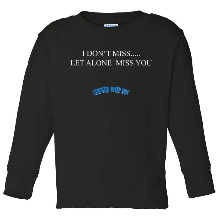 Certified Lover Boy I Don't Miss You Toddler Long Sleeve Shirt