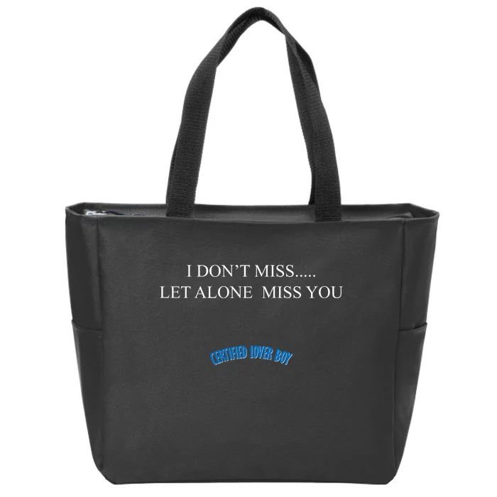 Certified Lover Boy I Don't Miss You Zip Tote Bag