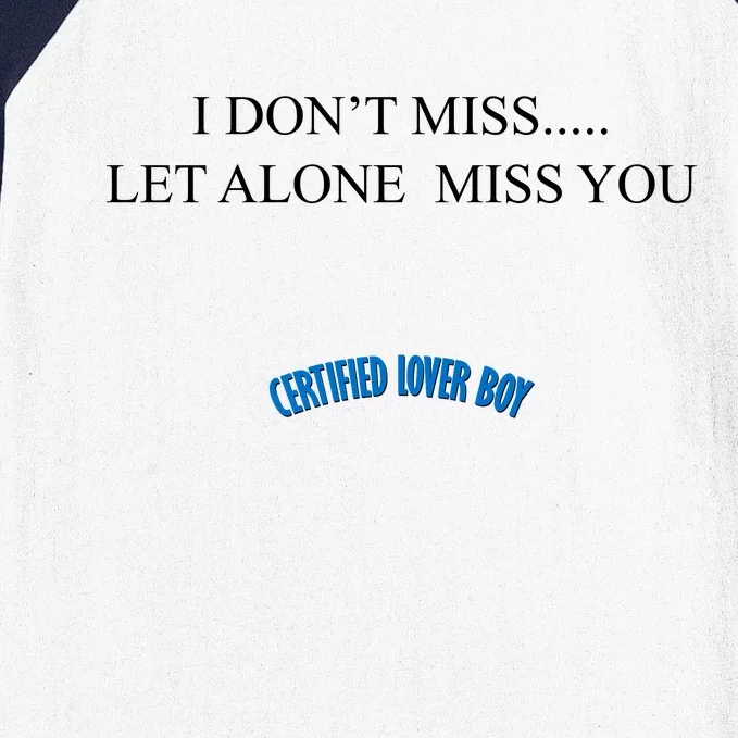 Certified Lover Boy I Don't Miss You Baseball Sleeve Shirt