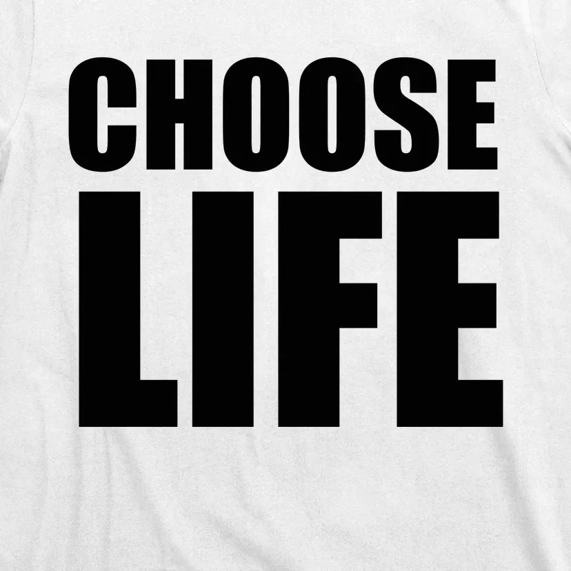 Choose Life T-Shirt