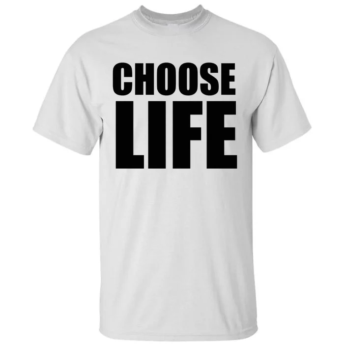 Choose Life Tall T-Shirt