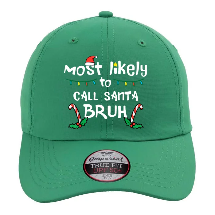 Christmas Likely Call Santa Bruh Xmas Family Gift Xmas Lights The Original Performance Cap